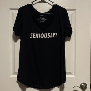 Torrid Black V-Neck Tee with 'Seriously?' Print